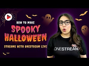 How to Create Spooky Halloween Streams with OneStream Live: Step-by-Step Guide