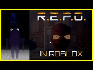 Playing Repo In Roblox [R.O.P.O & BEPO]