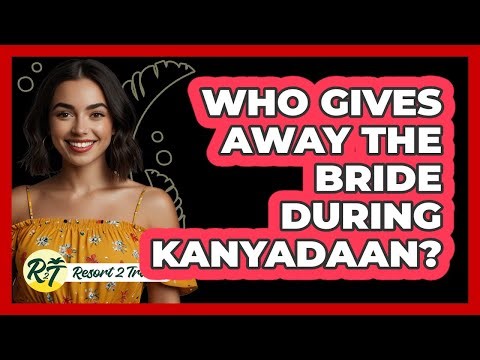 Who Gives Away The Bride During Kanyadaan?