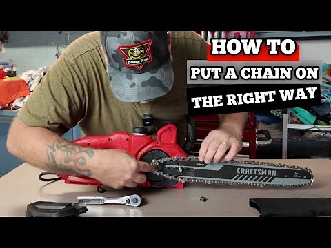 THE RIGHT WAY TO PUT A CHAIN ON A CHAINSAW