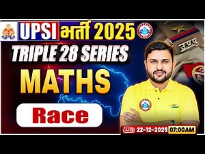UPSI Maths Classes 2025 | Race | Triple 28 Series For UP SI | UP SI Maths By Rahul Sir