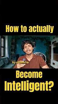 How to actually become Intelligent?