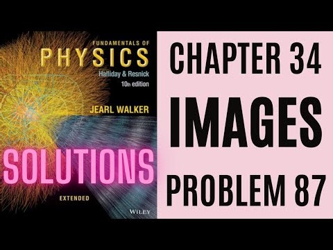 Halliday resnick chapter 34 problem 87 solution | Fundamentals of physics 10e solutions