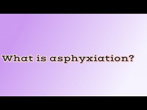 Surprising facts about asphyxia
