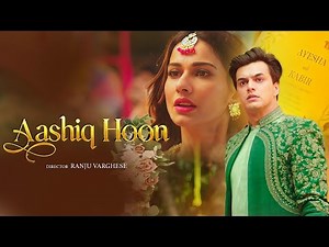 Aashiq Hoon - Mohsin Khan, Aneri Vajani | Raj Barman, Raees & Zain-Sam | New Hindi Love Song 2025