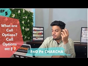F&O PE CHARCHA || Episode 5: What is CALL #OPTIONS? Simple explanation in Hindi