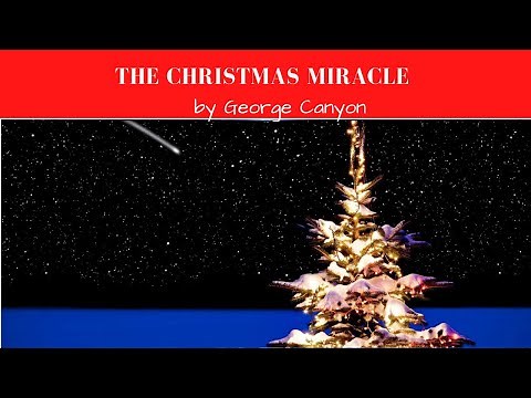 The Christmas Miracle by George Canyon ( A Lyric Video)