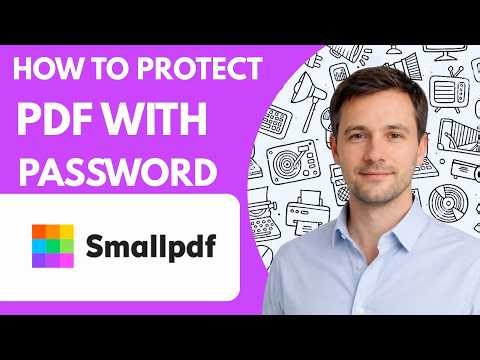 How to Protect PDF with Password Using Smallpdf Full Guide 2026