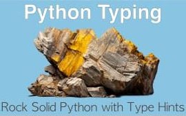 Talk Python - Rock Solid Python with Python Typing