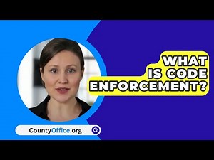 What Is Code Enforcement? - CountyOffice.org