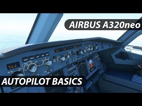 Airbus A320neo Autopilot Basics - Microsoft Flight Simulator - Tutorial - How to use the Autopilot