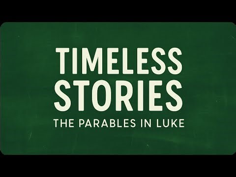 LIVE- TIMELESS STORIES: The Parables in Luke (Week 8) @Lakeview Christian Church In Portage Lakes