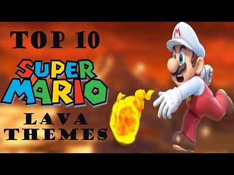 Top 10 Super Mario Lava Themes