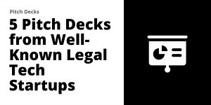 Top 8 Pitch Decks from Legal Tech Startups (2025)