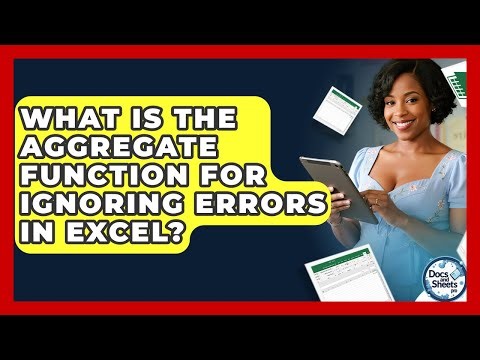 What Is The AGGREGATE Function For Ignoring Errors In Excel? - Docs and Sheets Pro