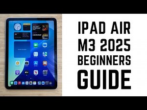 iPad Air M3 2025 - Complete Beginners Guide