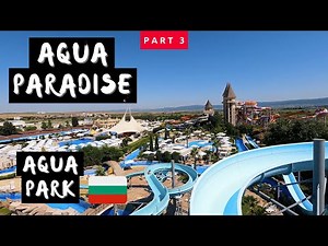All-inclusive Aqua Paradise Resort Hotel and Aqua Park Nessebar Bulgaria - Part 3