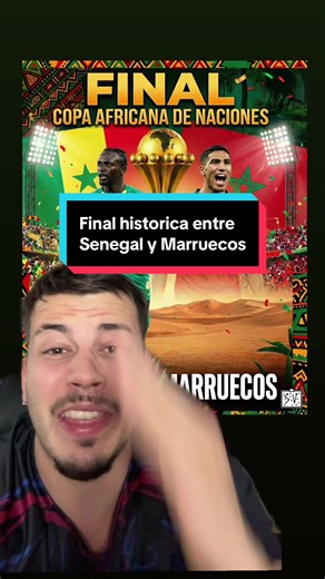 Final histórica entre Senegal y Marruecos en Copa África