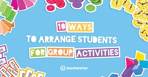 10 Ways to Arrange Students for Group Work