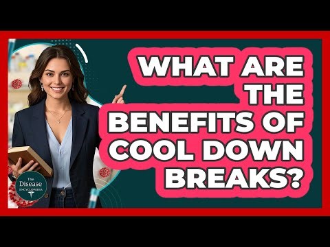 What Are The Benefits Of Cool Down Breaks?