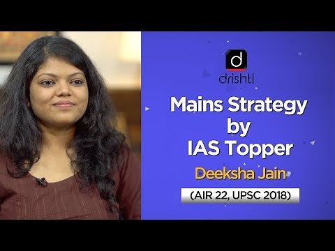 Mains Strategy by IAS Topper - Deeksha Jain (AIR 22, UPSC 2018)
