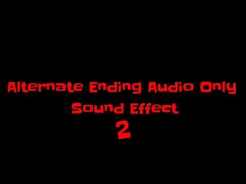 Alternate Ending Audio Only Sound Effect 2