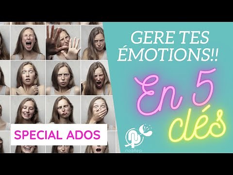 Comment gérer tes émotions ? Gérer ses émotions adolescent (5 clés)