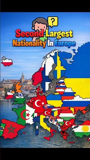 Second Largest Nationality in Europe 🌍