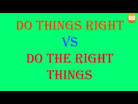 Do things right or do the right thing | What is difference?