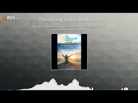 Step One — “We admitted we were powerless over our addiction, that our lives had become...