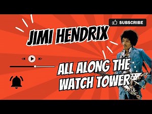 Jimi Hendrix : All Along The Watchtower (Lyrics Video)