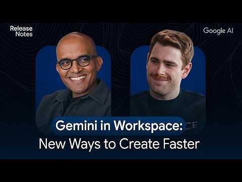 Gemini in Workspace: New Ways to Create Faster