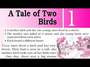 A tale of two birds, class 6 english chapter 1, Class 6 english chapter 1 a tale of two birds,