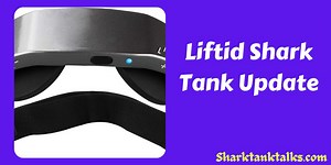 Liftid After Shark Tank Update (Season 12)