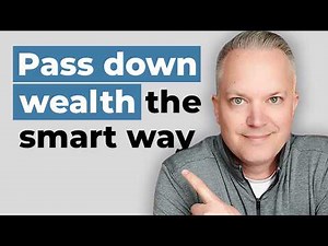 Planning To Pass Down Wealth In Retirement? Watch This