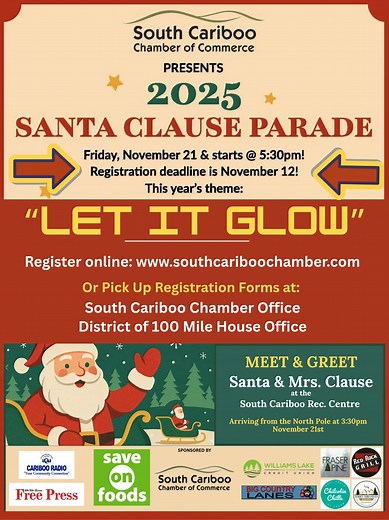 Just a reminder that the deadline is coming up to register for the 2025 100 Mile House Santa Clause Parade! Friday, November 21, 2025 Parade starts at 5:30 pm. Registration deadline is November 12! It’s that magical time of year again, time to plan your participation in 100 Mile House’s Annual Santa Claus Parade! Join us as we celebrate the season with lights, laughter, and community spirit. Whether you’re entering a float, walking with a group, or cheering from the sidelines, your involvement h