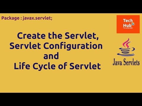 Create the Servlet, Servlet Configuration and Life Cycle of Servlet | Java | TechHub