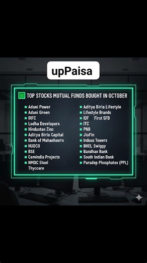 🟩 Top Stocks Mutual Funds Bought In October ▪️Adani Power ▪️Adani Green ▪️IRFC ▪️Lodha Developers ▪️Hindustan Zinc ▪️Yes Bank ▪️Aditya Birla Capital ▪️Bank of Maharashtra ▪️HUDCO ▪️BSE ▪️Cemindia Projects ▪️NMDC Steel ▪️Thyrocare ▪️Aditya Birla Lifestyle Brands ▪️Ujjivan SFB ▪️ IDFC First Bank ▪️ ITC ▪️ PNB ▪️ JioFin ▪️ Indus Towers ▪️ Swiggy ▪️ BHEL ▪️ Bandhan Bank ▪️ South Indian Bank ▪️ Paradeep Phosphates (PPL) #upPaisa #investingforbeginners #investingtips #investing #stockmarket #personal