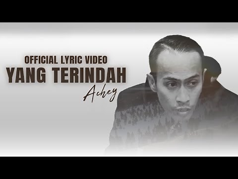 🔴YANG TERINDAH - ACHEY (Official Lirik Video)