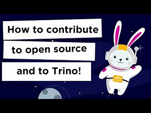 Tutorial: How to contribute to open source and to Trino!