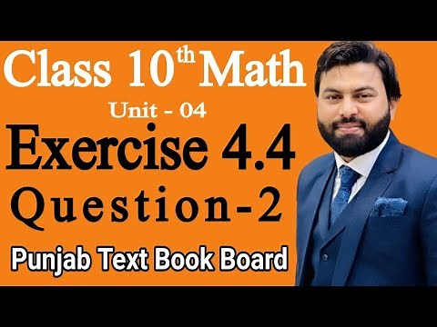 Class 10th Math Ch 4 Exercise 4.4 Question 2 -Mathematics 10th class - E.X 4.4 Q2
