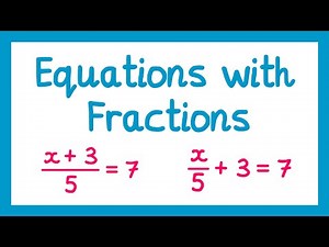 Equations with Fractions - GCSE Maths