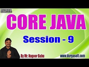 CORE JAVA tutorials || Session - 9 || by Mr. Nagoor Babu On 11-09-2019 @ 7PM