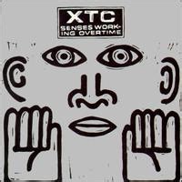 XTC - Senses Working Overtime
