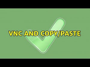 VNC and copy/paste (2 Solutions!!)