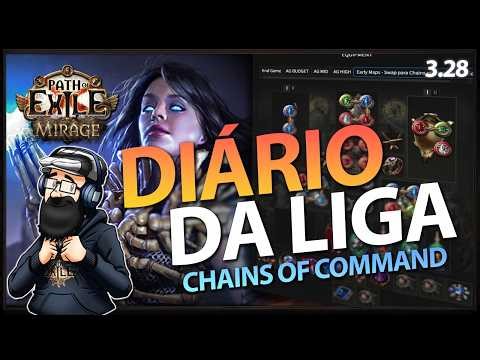 Diário de liga (Mirage, Cap I) - Progressão da Chains of Command [PoE - 3.28]