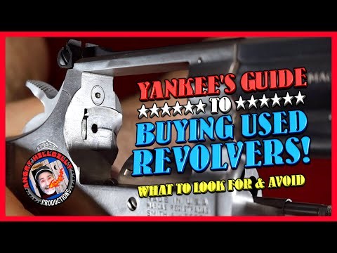 Yankee's Guide to Buying Used Revolvers!..What to Look For & Avoid!