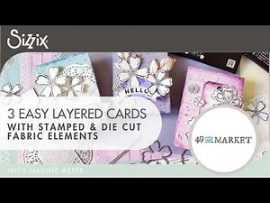 3 Easy Layered Cards with Fabric Elements I 49 and Market & Sizzix