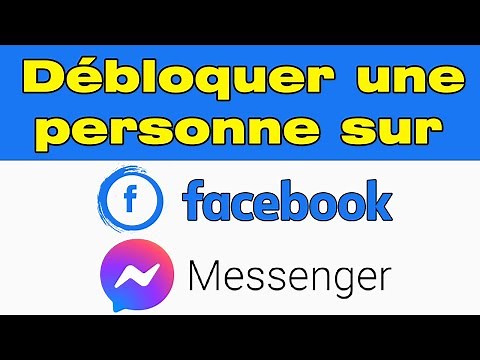 Comment débloquer une personne sur Facebook et Messenger