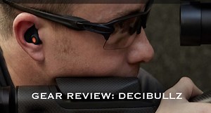 Gear Review: Decibullz $25 Custom Molded Ear Protection